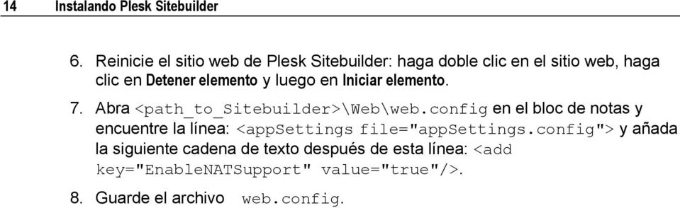 luego en Iniciar elemento. 7. Abra <path_to_sitebuilder>\web\web.
