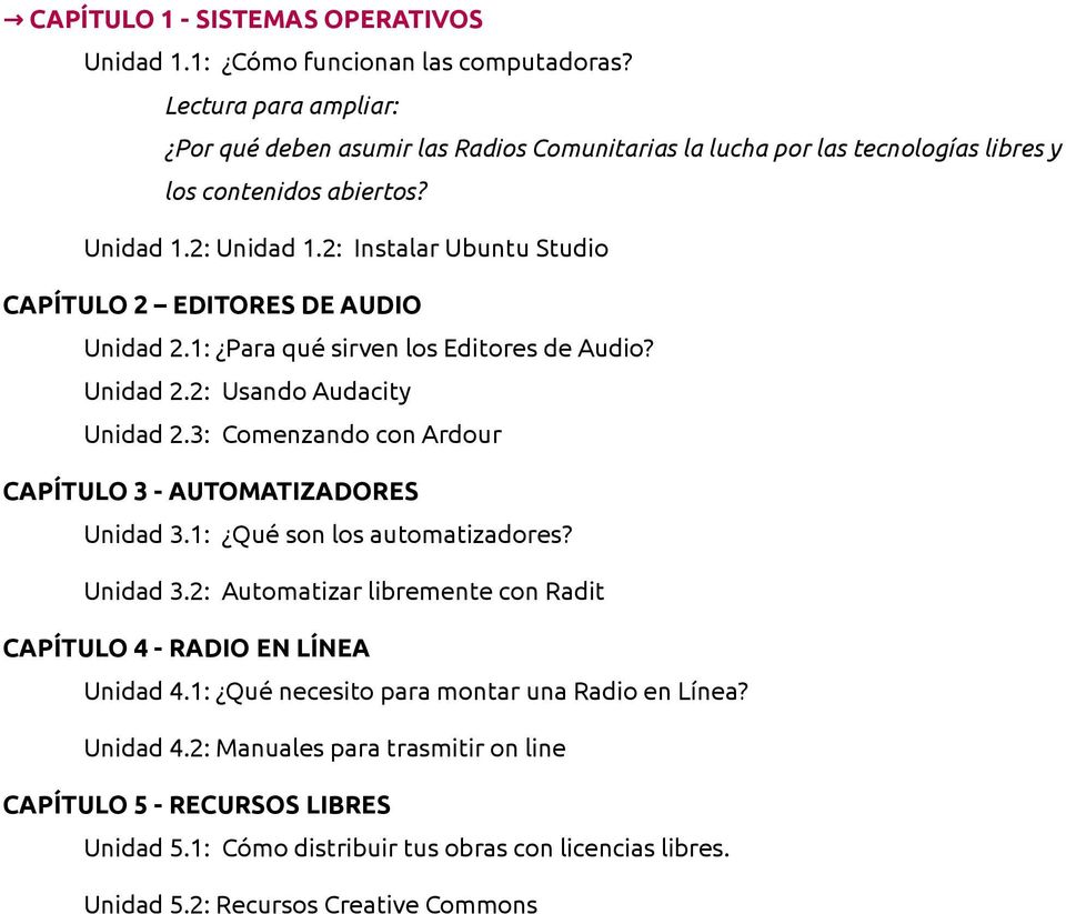 2: Instalar Ubuntu Studio CAPÍTULO 2 EDITORES DE AUDIO Unidad 2.1: Para qué sirven los Editores de Audio? Unidad 2.2: Usando Audacity Unidad 2.
