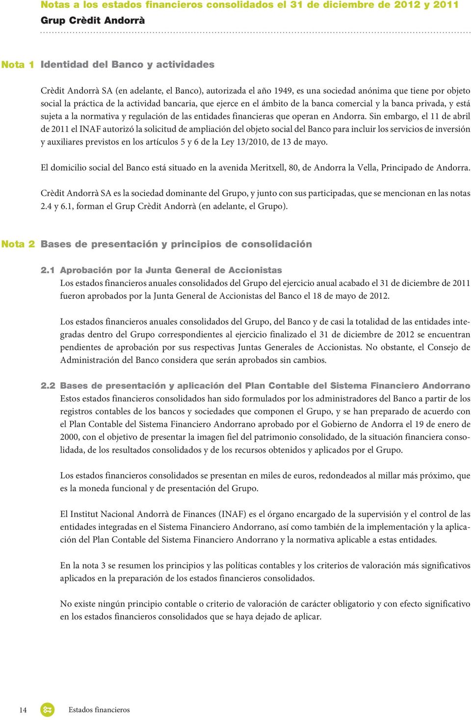 regulación de las entidades financieras que operan en Andorra.