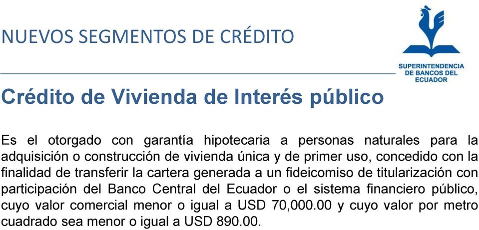 la cartera generada a un fideicomiso de titularización con participación del Banco Central del Ecuador o el sistema