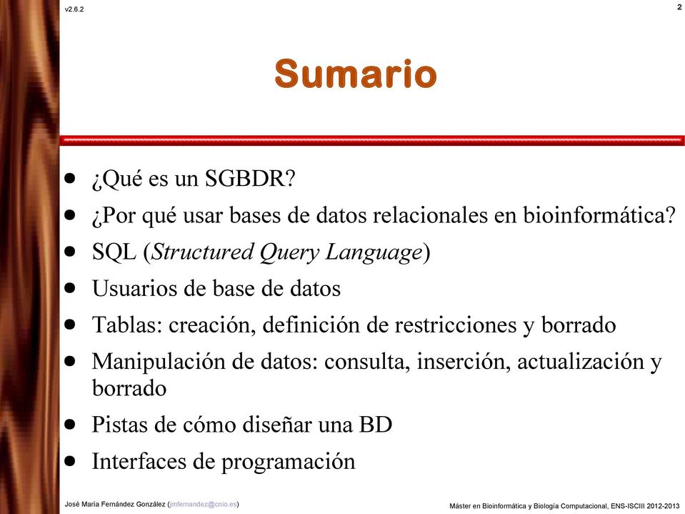 SQL (Structured Query Language) Usuarios de base de datos Tablas: creación,