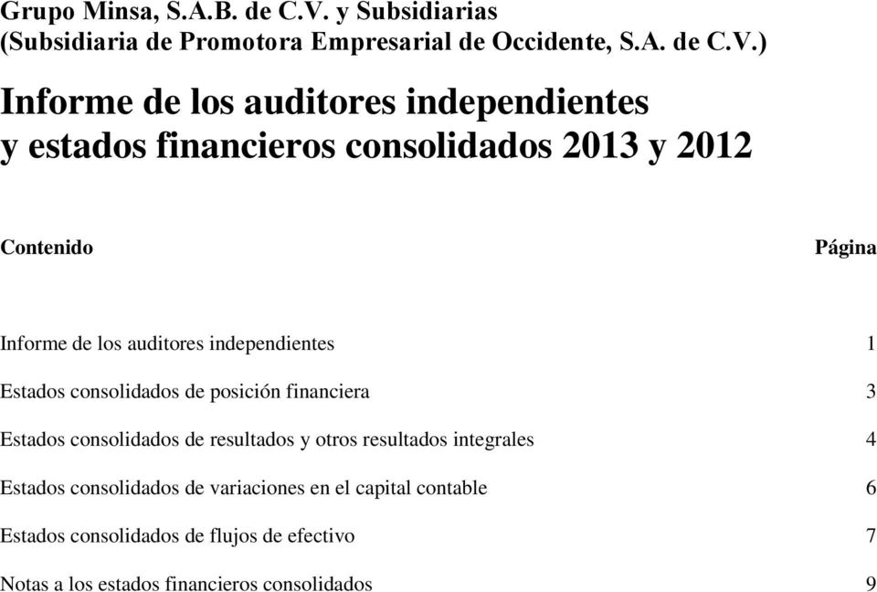 ) Informe de los auditores independientes y estados financieros consolidados 2013 y 2012 Contenido Página Informe de los