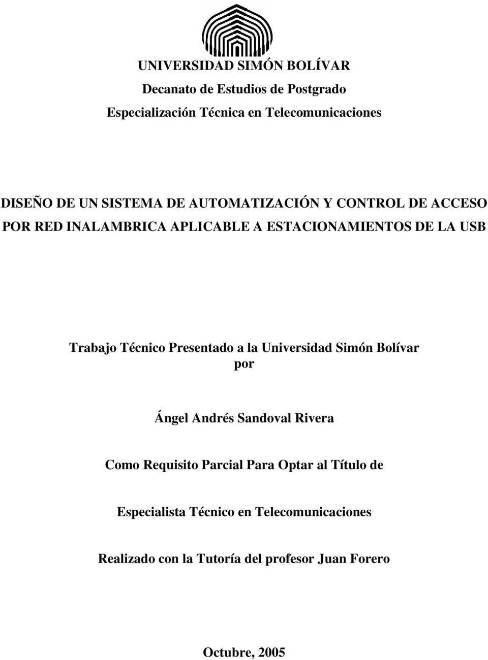 Técnico Presentado a la Universidad Simón Bolívar por Ángel Andrés Sandoval Rivera Como Requisito Parcial Para Optar