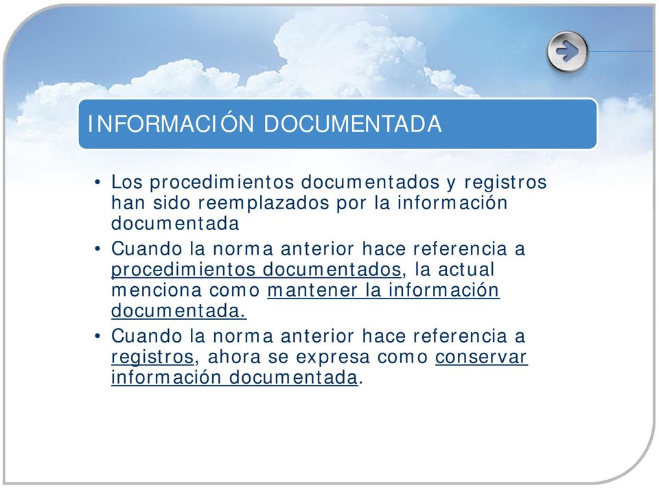 documentados, la actual menciona como mantener la información documentada.
