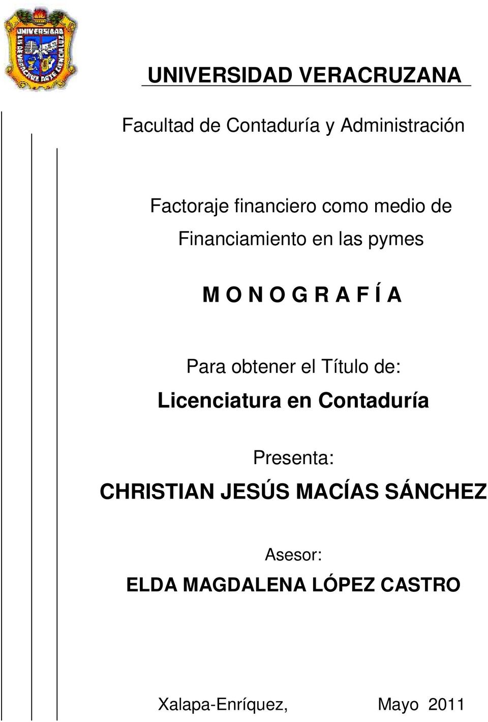 Para obtener el Título de: Licenciatura en Contaduría Presenta: CHRISTIAN