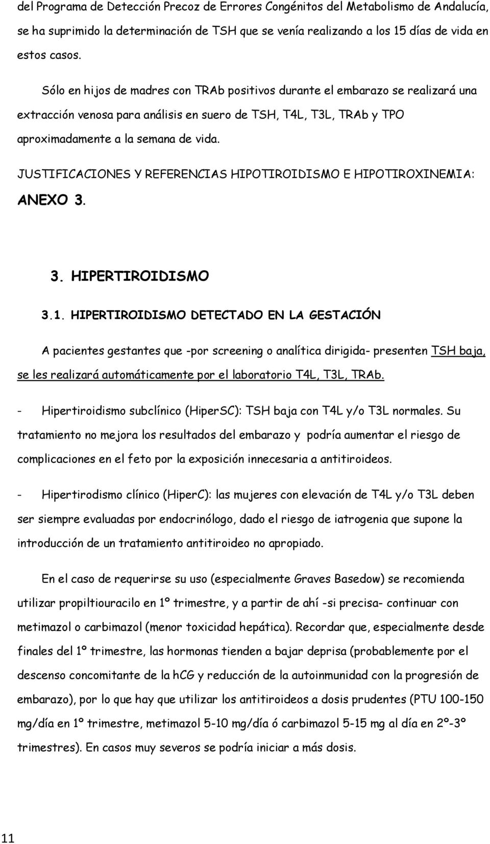JUSTIFICACIONES Y REFERENCIAS HIPOTIROIDISMO E HIPOTIROXINEMIA: ANEXO 3. 3. HIPERTIROIDISMO 3.1.
