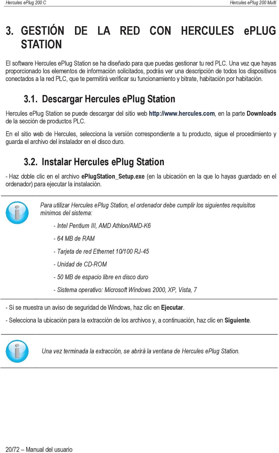 bitrate, habitación por habitación. 3.1. Descargar Hercules eplug Station Hercules eplug Station se puede descargar del sitio web http://www.hercules.