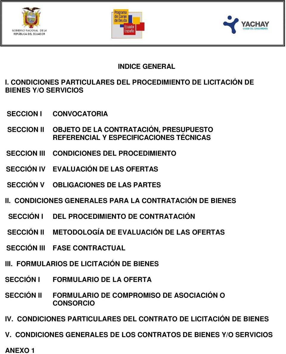 REFERENCIAL Y ESPECIFICACIONES TÉCNICAS CONDICIONES DEL PROCEDIMIENTO EVALUACIÓN DE LAS OFERTAS OBLIGACIONES DE LAS PARTES II.