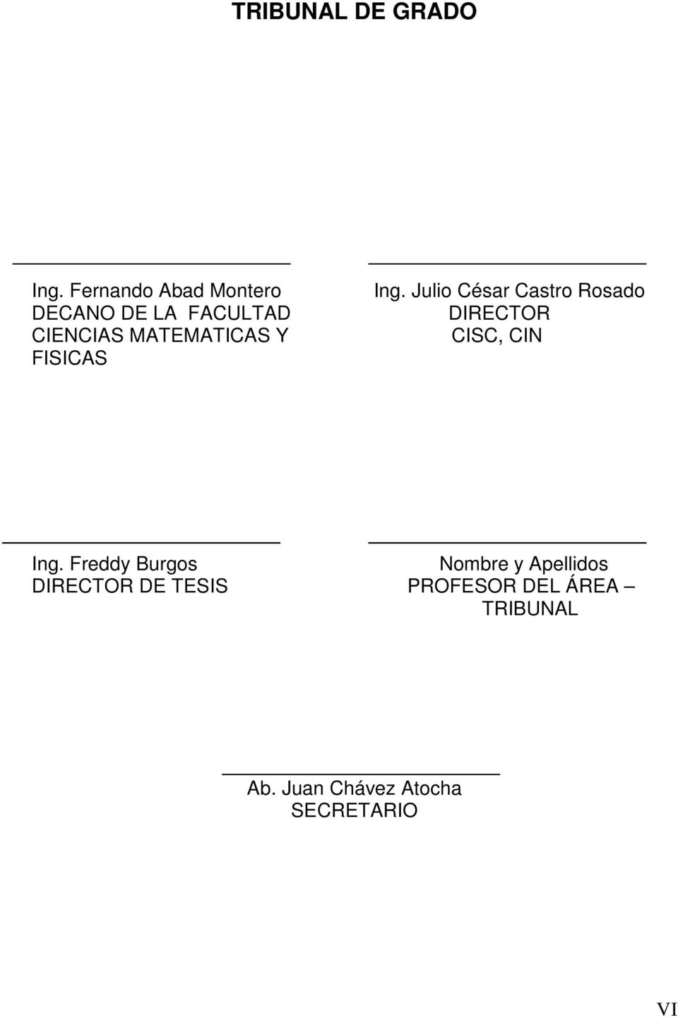 FISICAS Ing. Julio César Castro Rosado DIRECTOR CISC, CIN Ing.