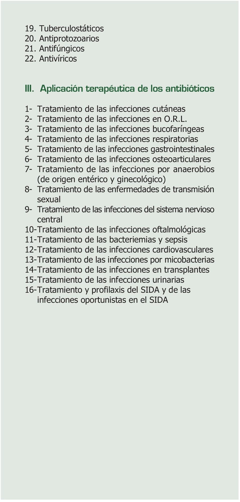 3- Tratamiento de las infecciones bucofaríngeas 4- Tratamiento de las infecciones respiratorias 5- Tratamiento de las infecciones gastrointestinales 6- Tratamiento de las infecciones osteoarticulares