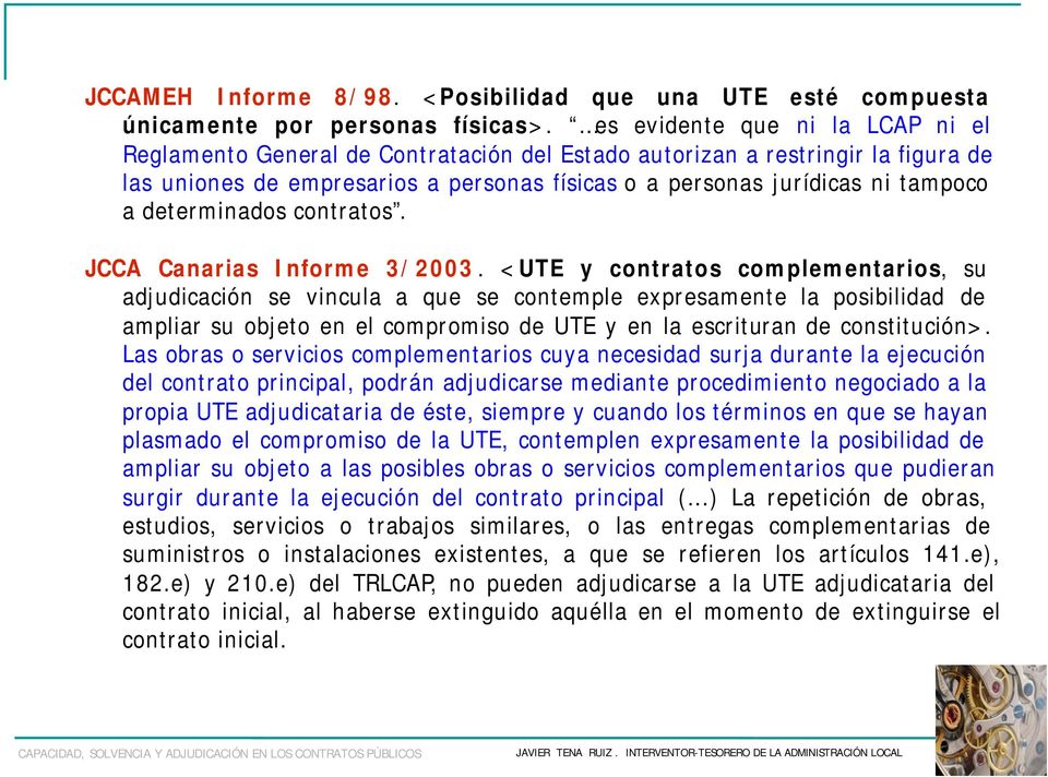 determinados contratos. JCCA Canarias Informe 3/2003.