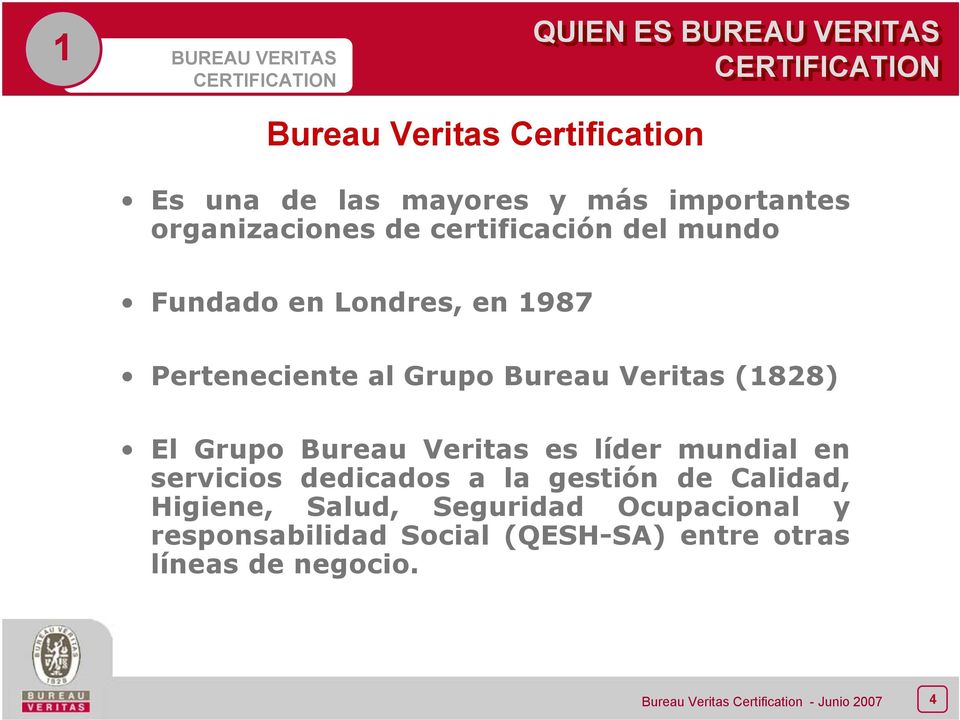 El Grupo Bureau Veritas es líder mundial en servicios dedicados a la gestión de Calidad, Higiene,