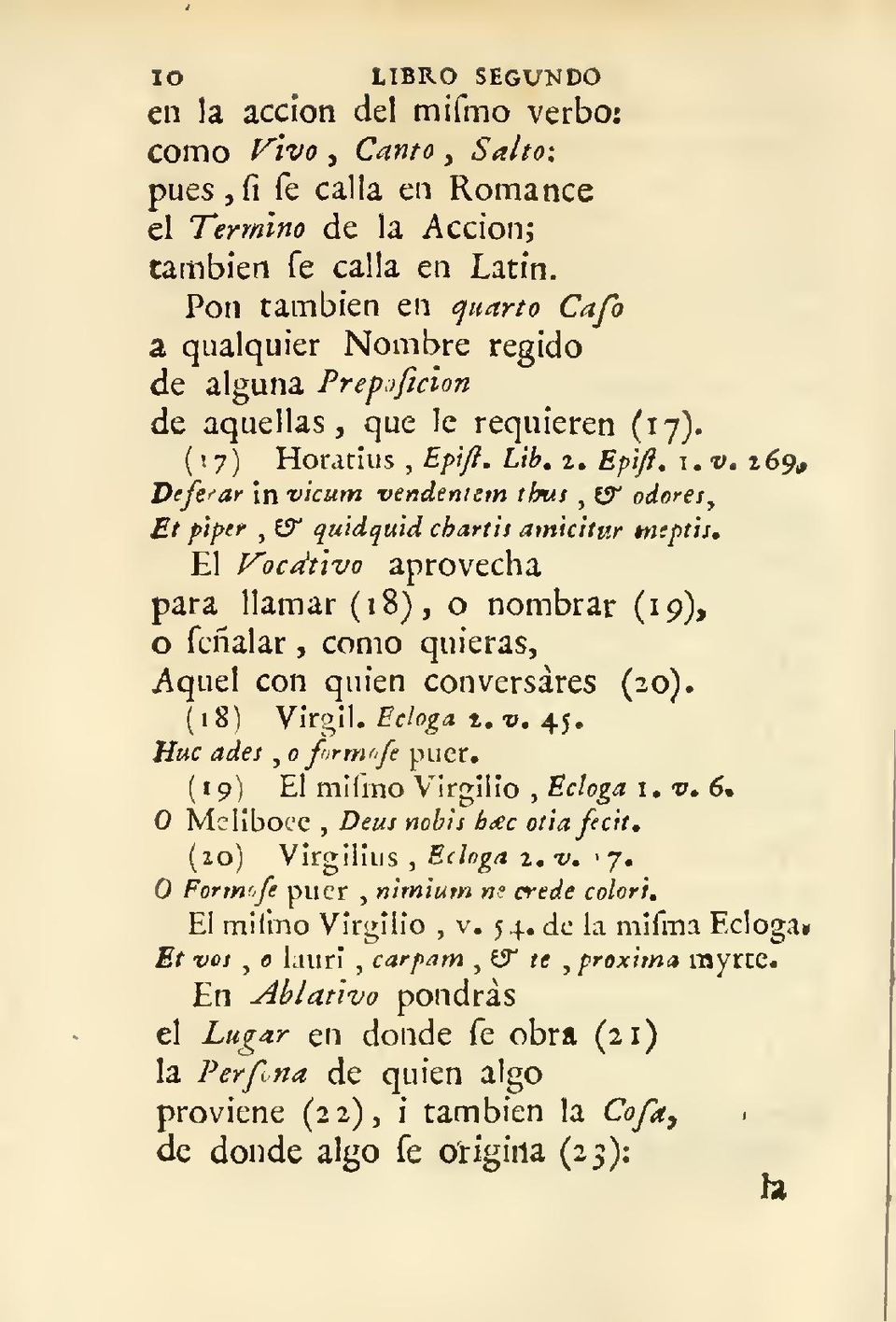 v, 169^ "Dtftrar ín v'icum vendeniem thus, C odores, Et ptptf, eí^ quidquid chartis amkitnr tmptis.