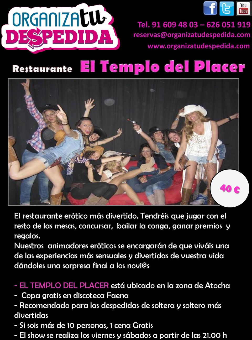 sorpresa final a los novi@s - EL TEMPLO DEL PLACER está ubicado en la zona de Atocha - Copa gratis en discoteca Faena - Recomendado para las
