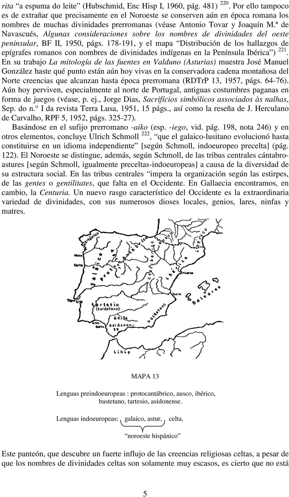 ª de Navascués, Algunas consideraciones sobre los nombres de divinidades del oeste peninsular, BF II, 1950, págs.