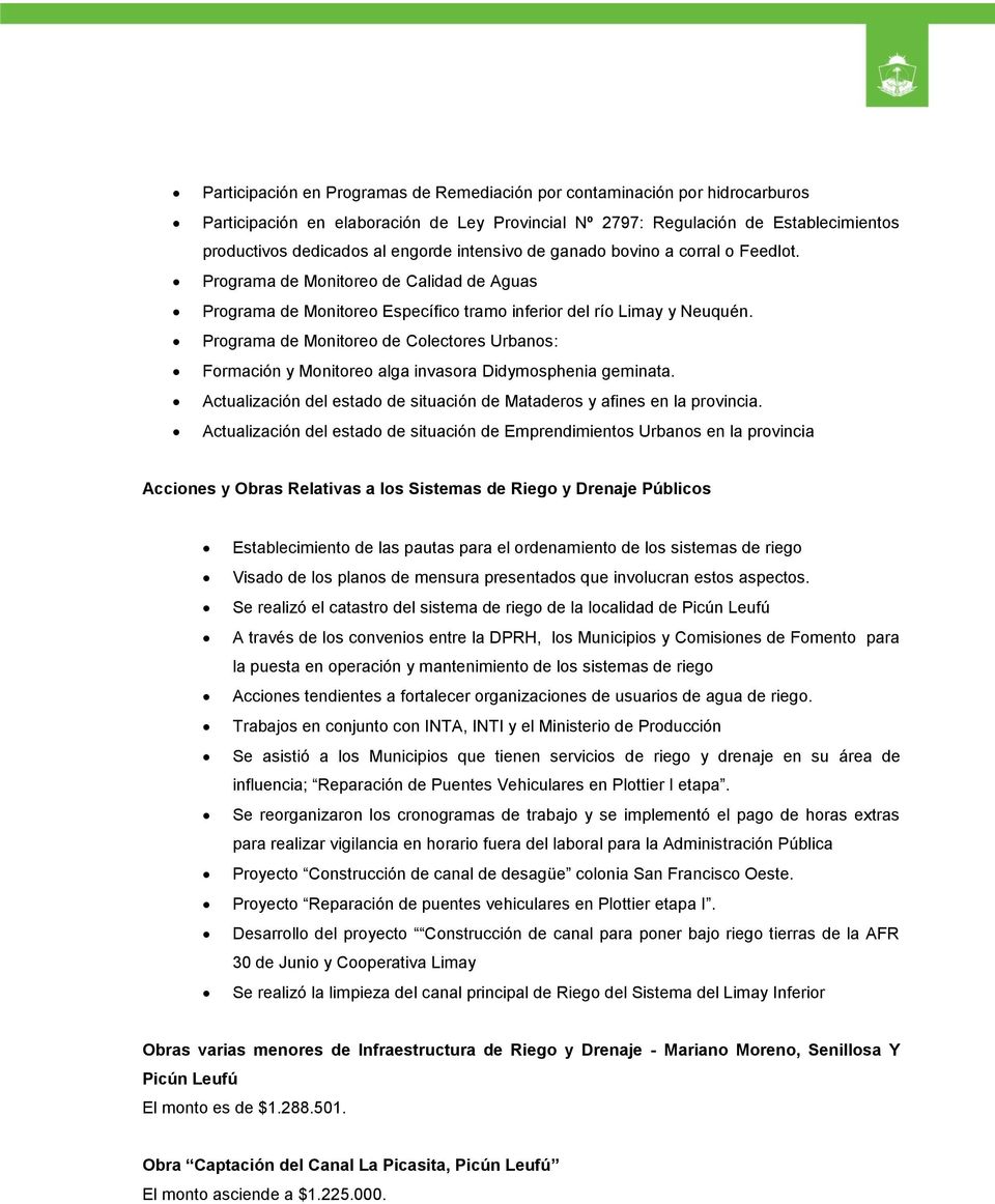 Programa de Monitoreo de Colectores Urbanos: Formación y Monitoreo alga invasora Didymosphenia geminata. Actualización del estado de situación de Mataderos y afines en la provincia.