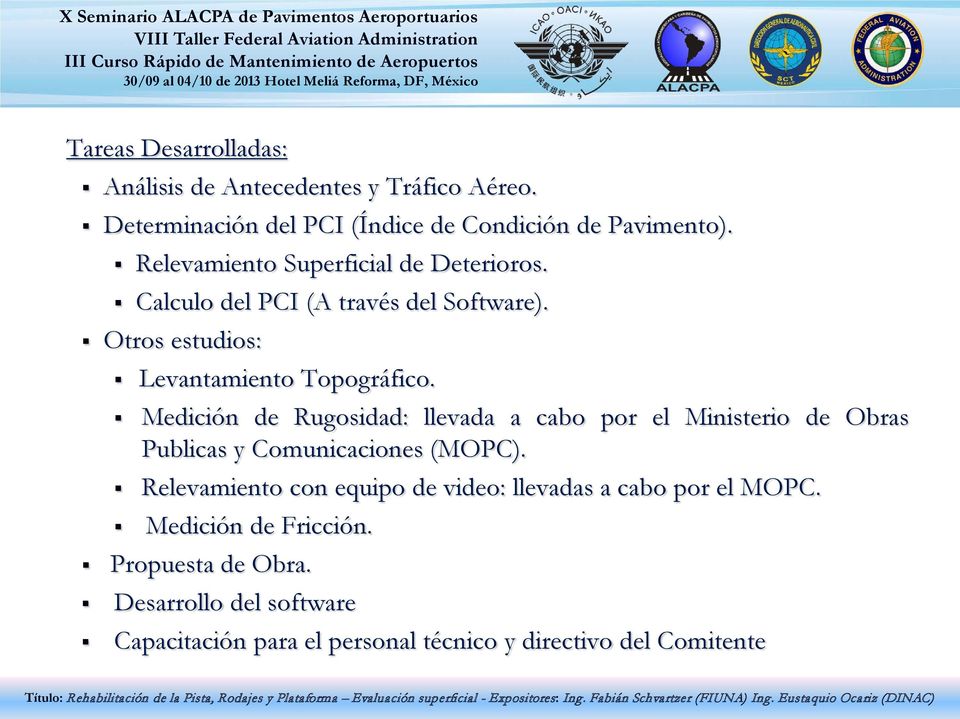 Medición de Rugosidad: llevada a cabo por el Ministerio de Obras Publicas y Comunicaciones (MOPC).