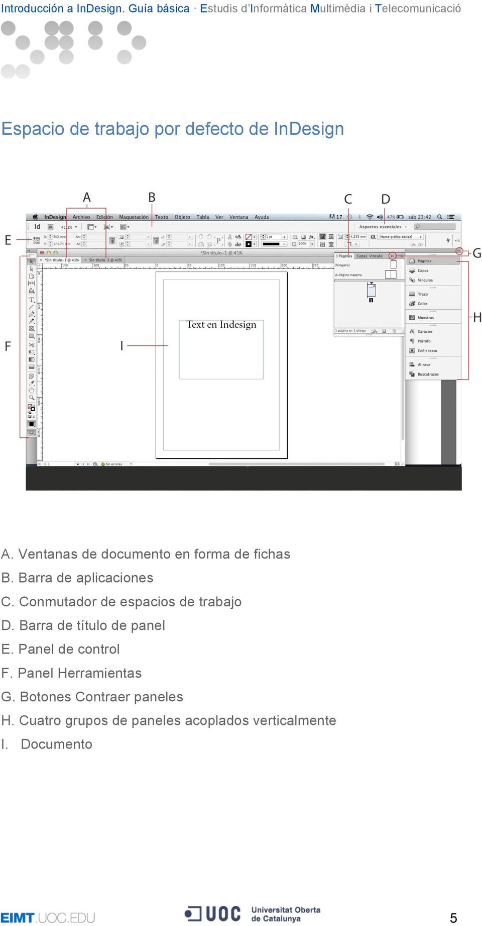 InDesign A. Ventanas de documento en forma de fichas B. Barra de aplicaciones C.