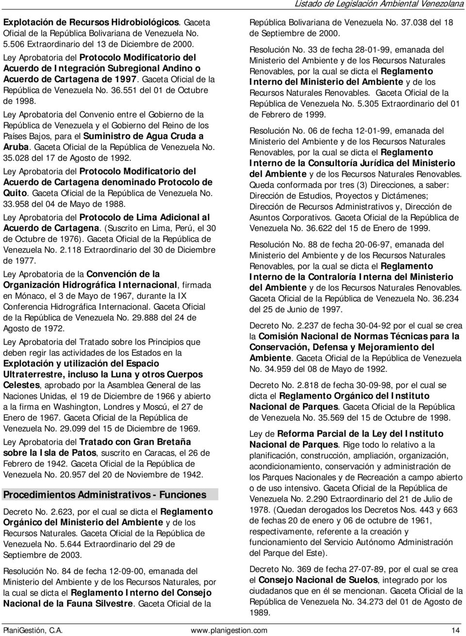 551 del 01 de Octubre de 1998. Ley Aprobatoria del Convenio entre el Gobierno de la República de Venezuela y el Gobierno del Reino de los Países Bajos, para el Suministro de Agua Cruda a Aruba.