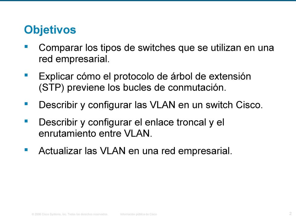 conmutación. Describir y configurar las VLAN en un switch Cisco.