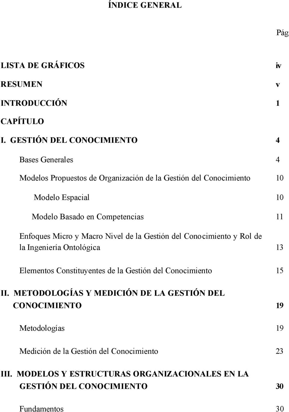 Competencias 11 Enfoques Micro y Macro Nivel de la Gestión del Conocimiento y Rol de la Ingeniería Ontológica 13 Elementos Constituyentes de la Gestión