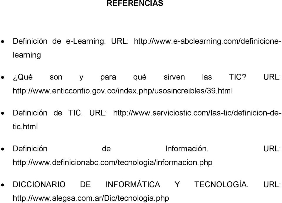 php/usosincreibles/39.html Definición de TIC. URL: http://www.serviciostic.com/las-tic/definicion-detic.