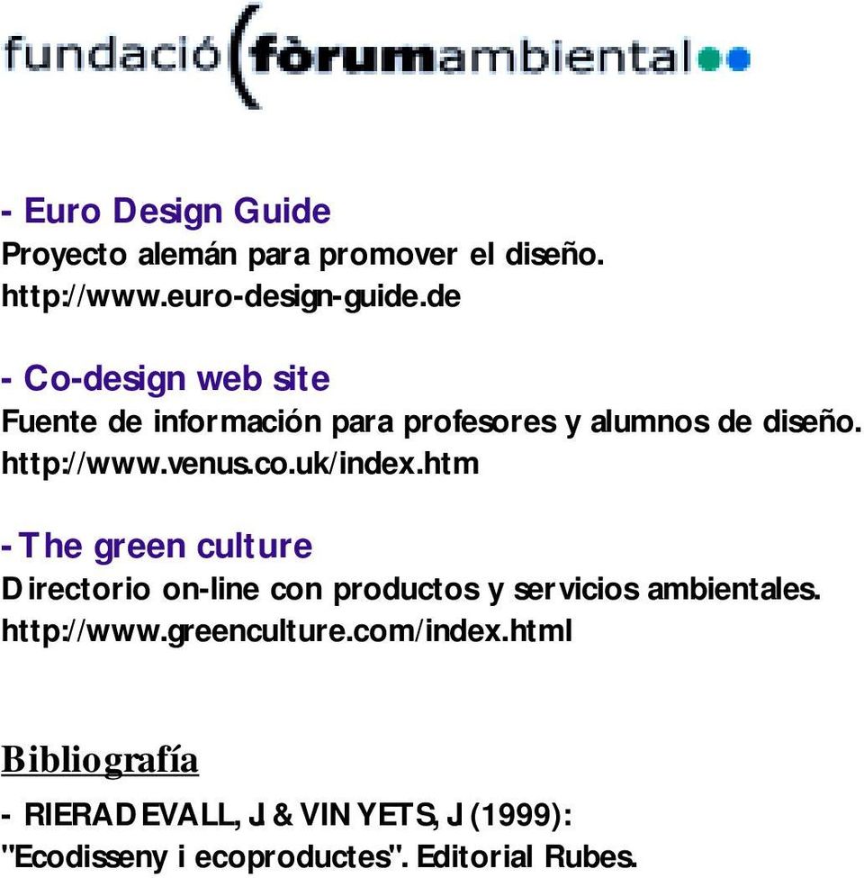 uk/index.htm - The green culture Directorio on-line con productos y servicios ambientales. http://www.
