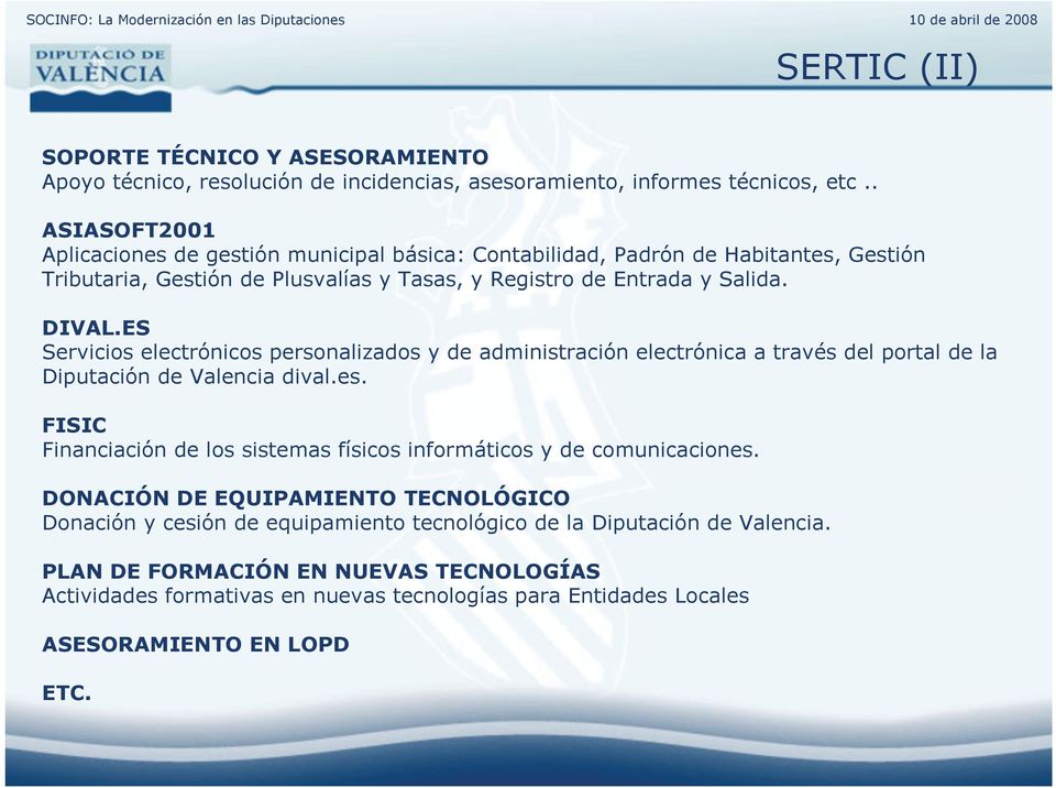 ES Servicios electrónicos personalizados y de administración electrónica a través del portal de la Diputación de Valencia dival.es.