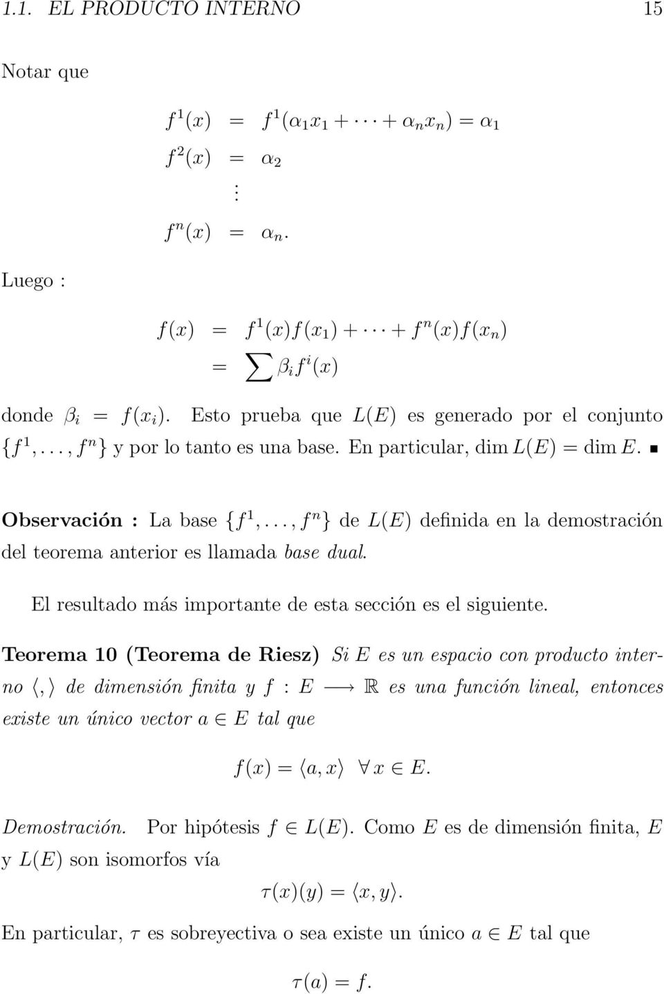 .., f n } de L(E) definida en la demostración del teorema anterior es llamada base dual. El resultado más importante de esta sección es el siguiente.