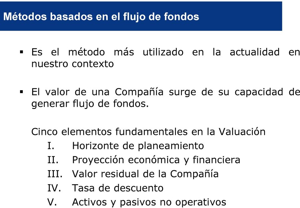 Cinco elementos fundamentales en la Valuación I. Horizonte de planeamiento II.