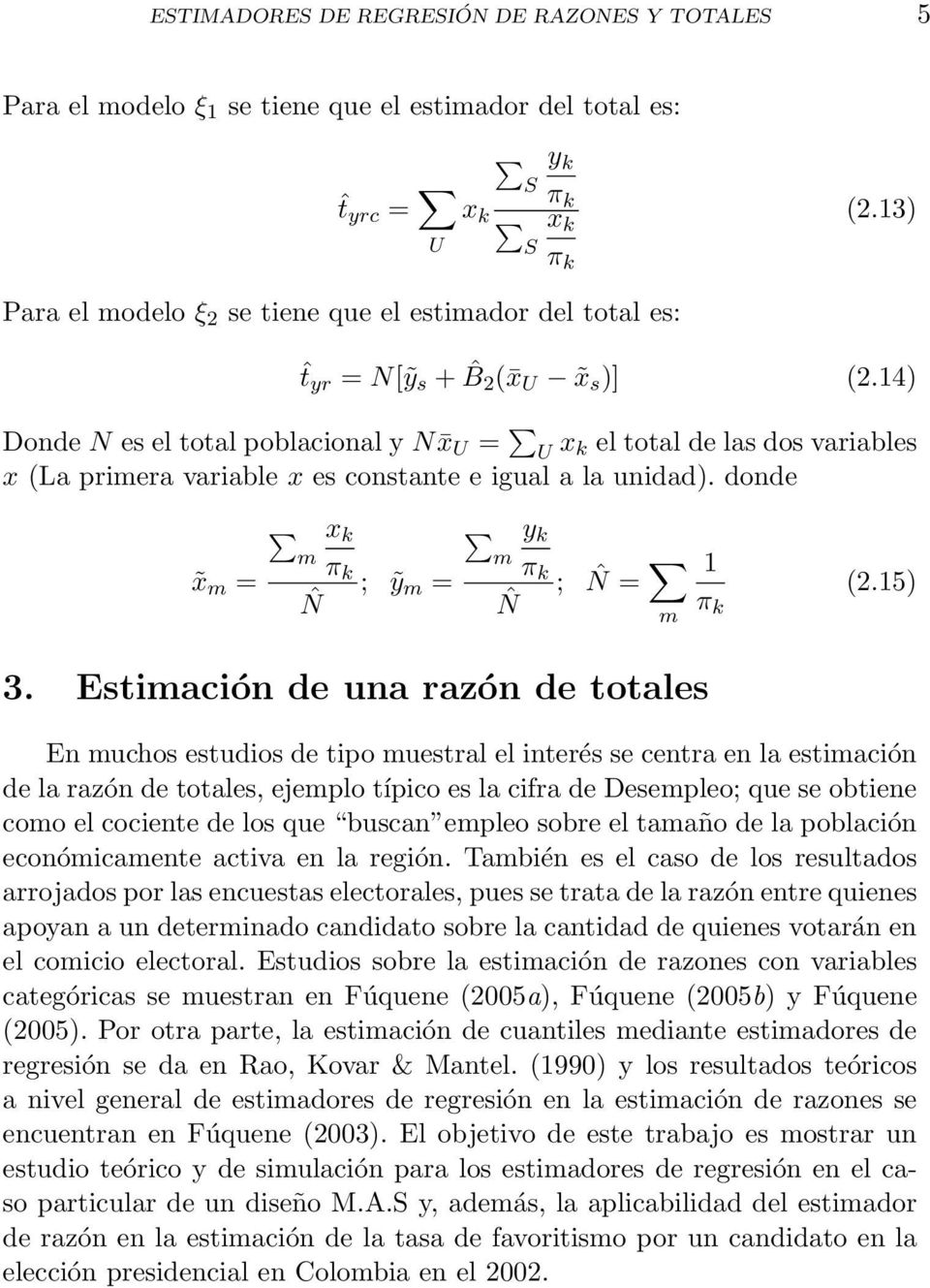donde x m = x k y k m π k ˆN ; ỹ m π m = k ˆN ; 1 ˆN = (2.15) π m k 3.