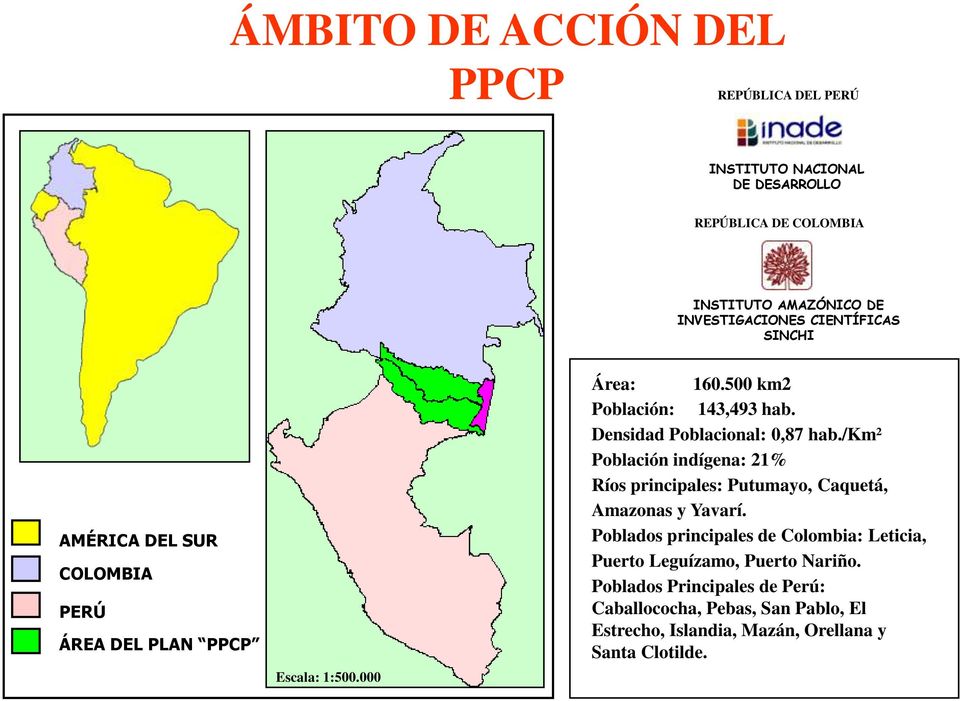 Densidad Poblacional: 0,87 hab./km² Población indígena: 21% Ríos principales: Putumayo, Caquetá, Amazonas y Yavarí.