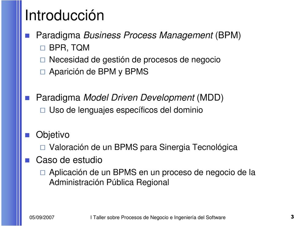 dominio Objetivo Valoración de un BPMS para Sinergia Tecnológica Caso de estudio Aplicación de un BPMS en un