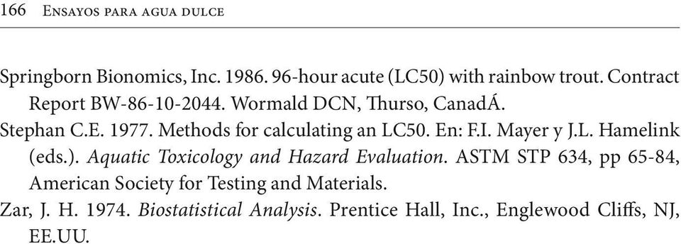 En: F.I. Mayer y J.L. Hamelink (eds.). Aquatic Toxicology and Hazard Evaluation.