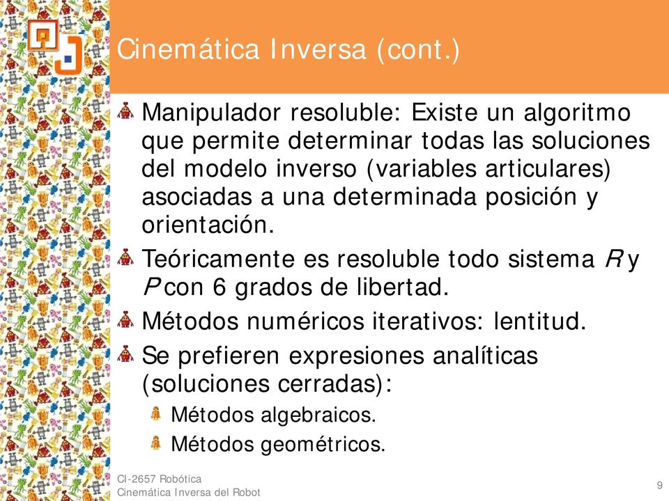 inverso (variables articulares) asociadas a una determinada posición y orientación.