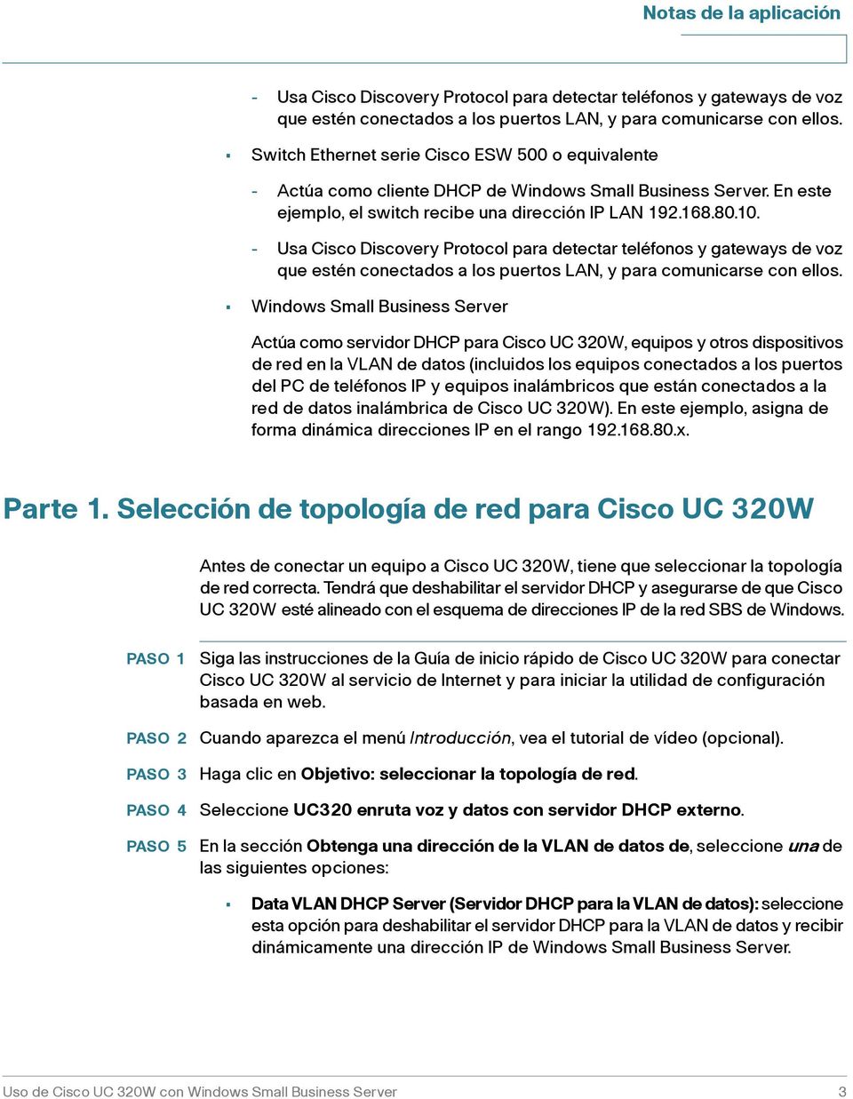 Windows Small Business Server Actúa como servidor DHCP para Cisco UC 320W, equipos y otros dispositivos de red en la VLAN de datos (incluidos los equipos conectados a los puertos del PC de teléfonos