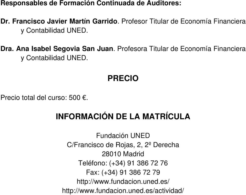 Profesora Titular de Economía Financiera y Contabilidad UNED. Precio total del curso: 500.