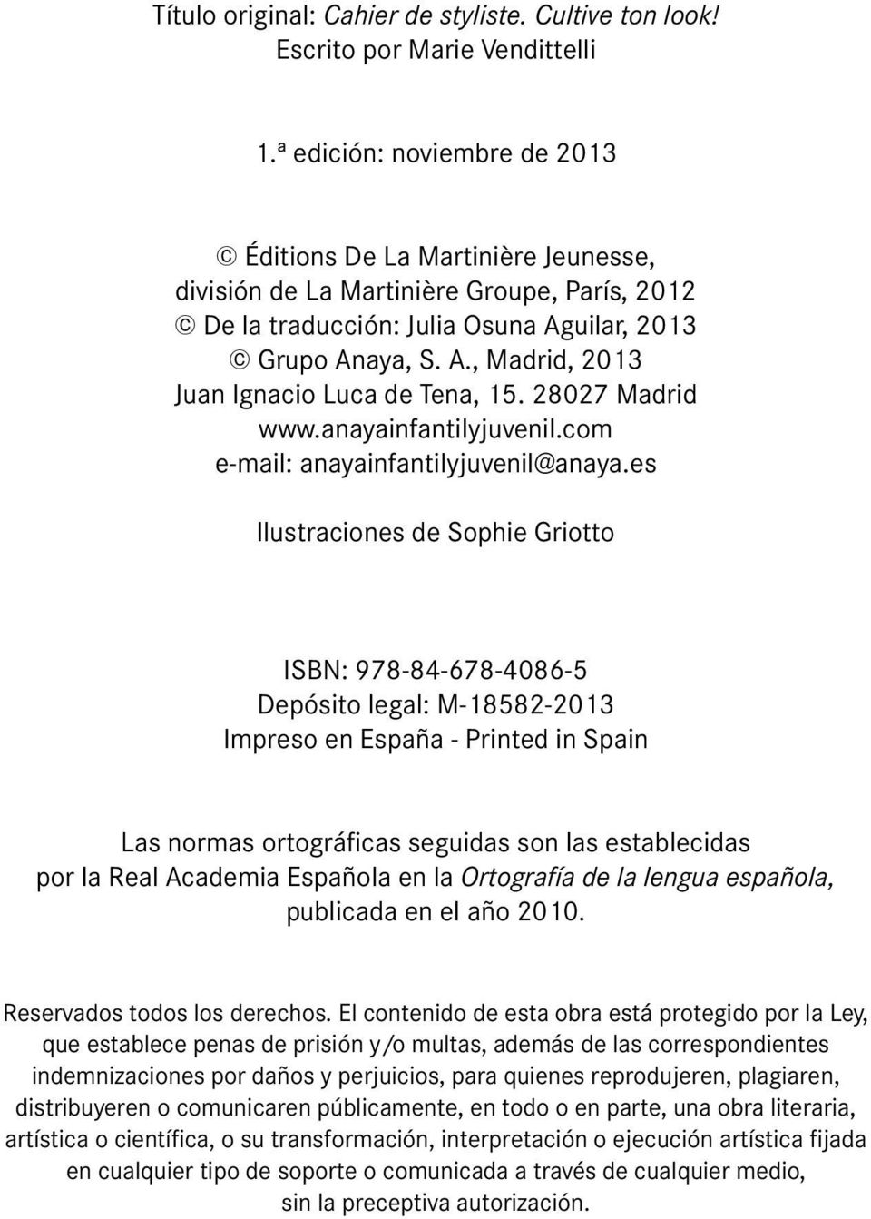 28027 Madrid www.anayainfantilyjuvenil.com e-mail: anayainfantilyjuvenil@anaya.