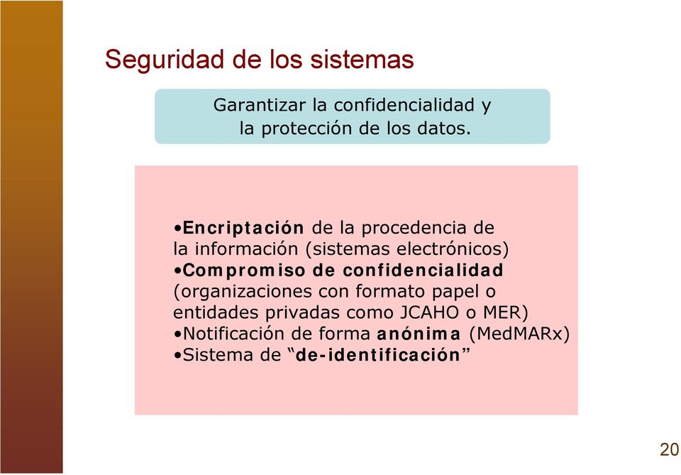 Encriptación de la procedencia de la información (sistemas electrónicos) Compromiso
