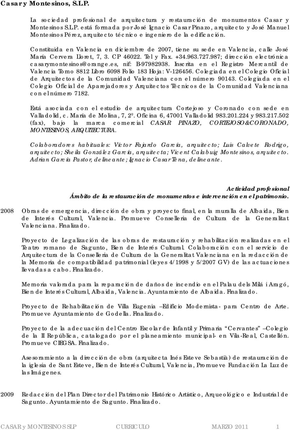 es, nif: B-97982938. Inscrita en el Registro Mercantil de Valencia Tomo 8812 Libro 6098 Folio 183 Hoja: V-126456.
