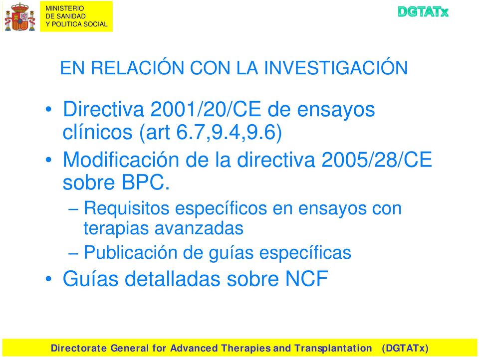 6) Modificación de la directiva 2005/28/CE sobre BPC.