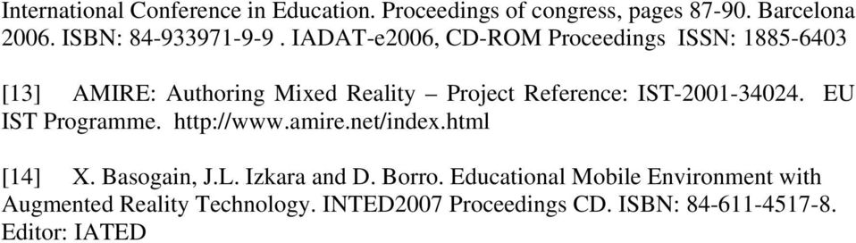 IST-2001-34024. EU IST Programme. http://www.amire.net/index.html [14] X. Basogain, J.L. Izkara and D. Borro.