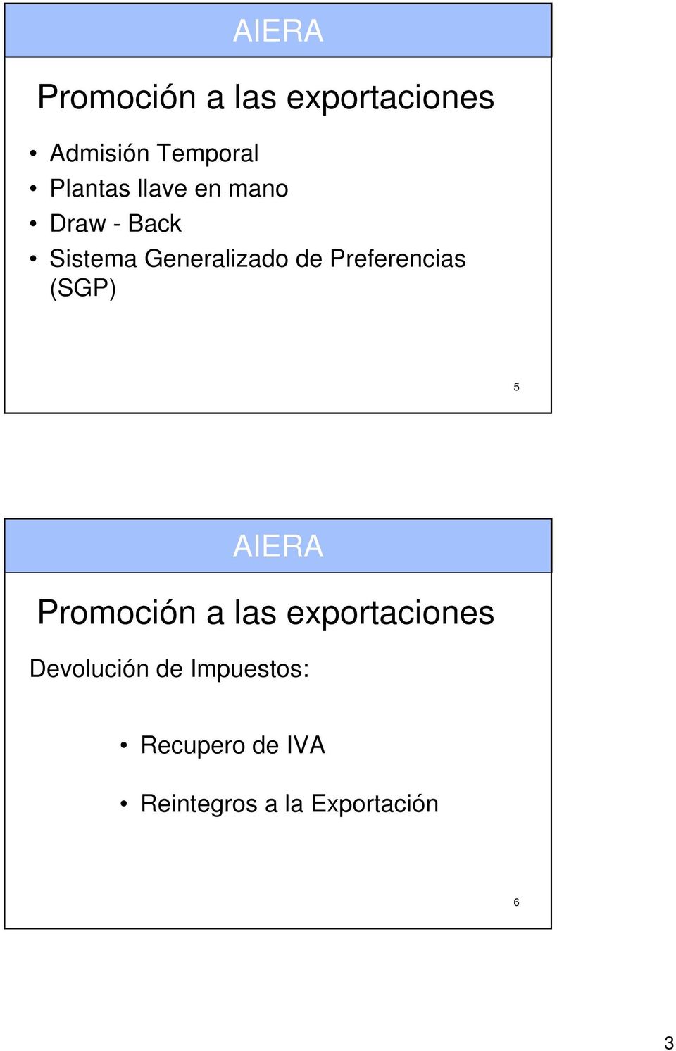 Preferencias (SGP) 5 Promoción a las exportaciones