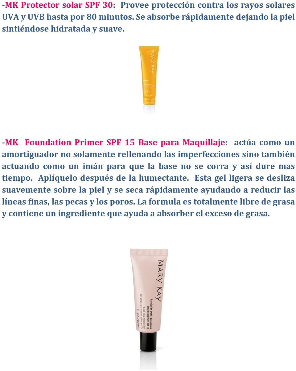 -MK Foundation Primer SPF 15 Base para Maquillaje: actúa como un amortiguador no solamente rellenando las imperfecciones sino también actuando como un imán para que