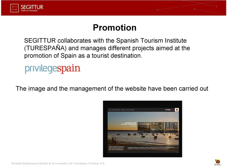 at the promotion of Spain as a tourist destination.