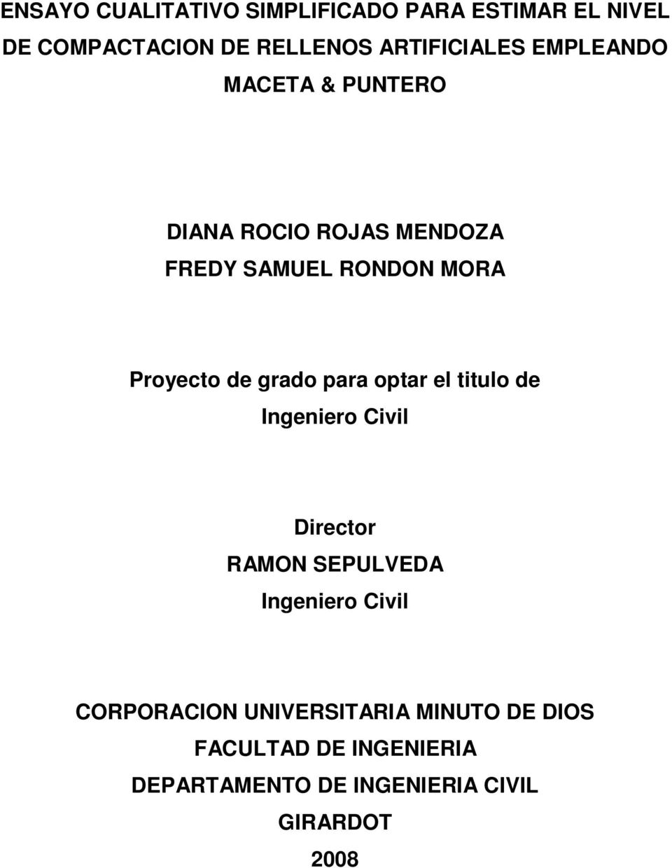 para optar el titulo de Ingeniero Civil Director RAMON SEPULVEDA Ingeniero Civil CORPORACION