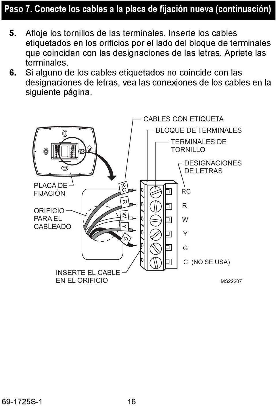 6. Si alguno de los cables etiquetados no coincide con las designaciones de letras, vea las conexiones de los cables en la siguiente página.