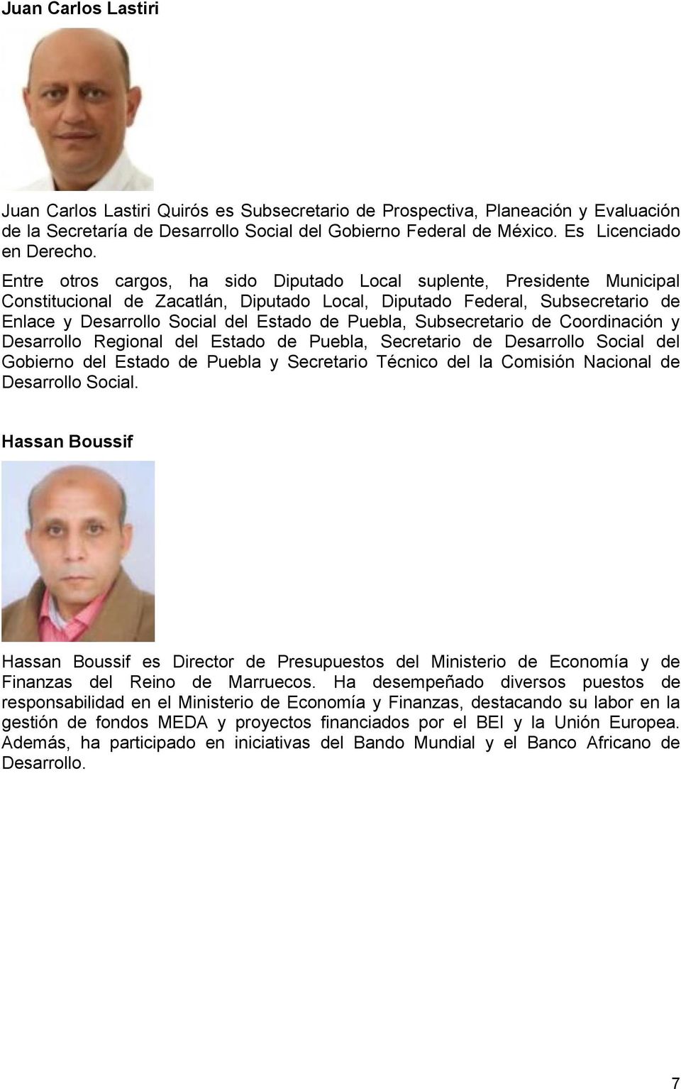 Puebla, Subsecretario de Coordinación y Desarrollo Regional del Estado de Puebla, Secretario de Desarrollo Social del Gobierno del Estado de Puebla y Secretario Técnico del la Comisión Nacional de