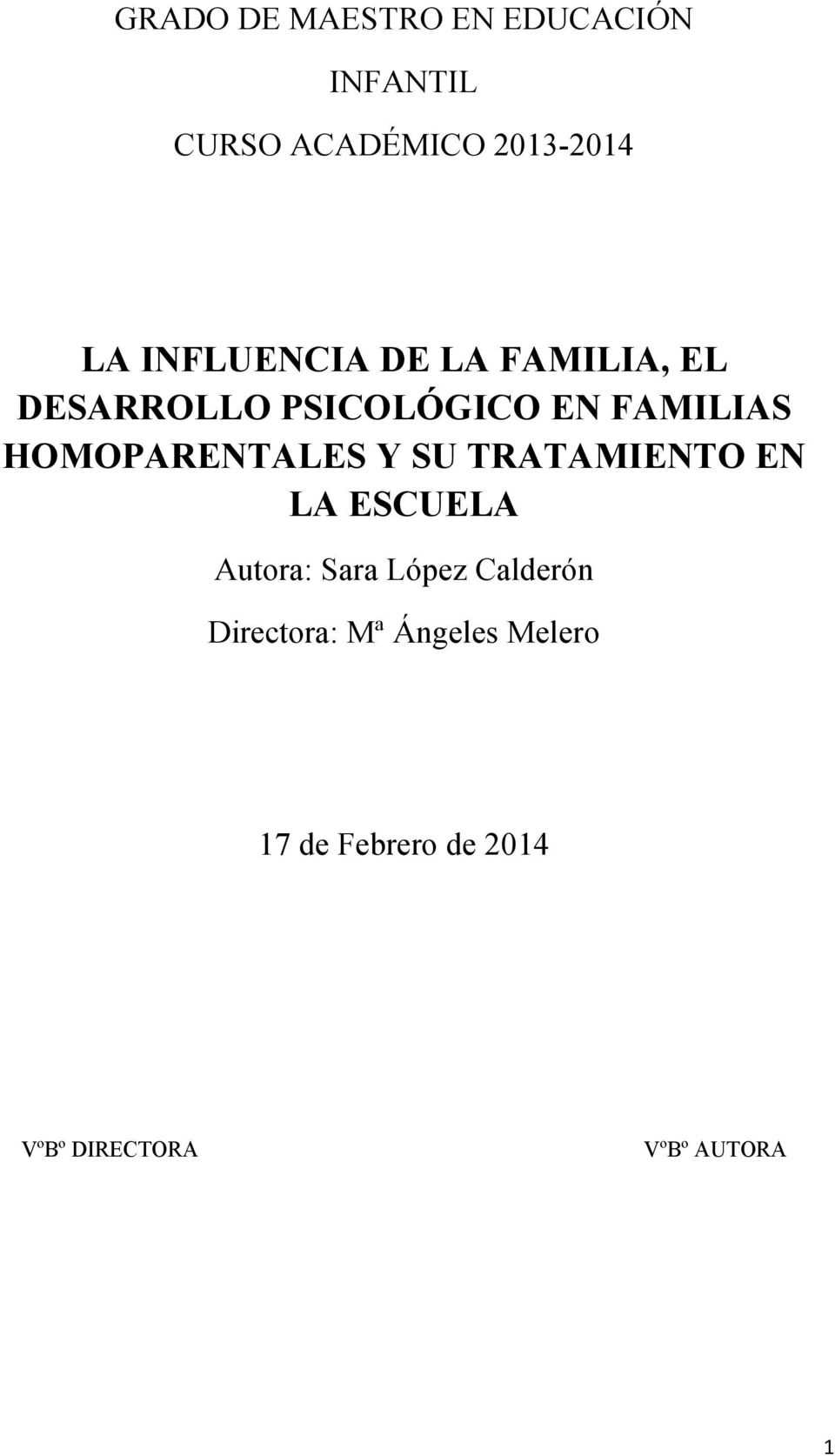 HOMOPARENTALES Y SU TRATAMIENTO EN LA ESCUELA Autora: Sara López