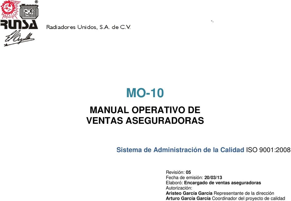 Calidad ISO 9001:2008 Revisión: 05 Fecha de emisión: 20/03/13 Elaboró: Encargado